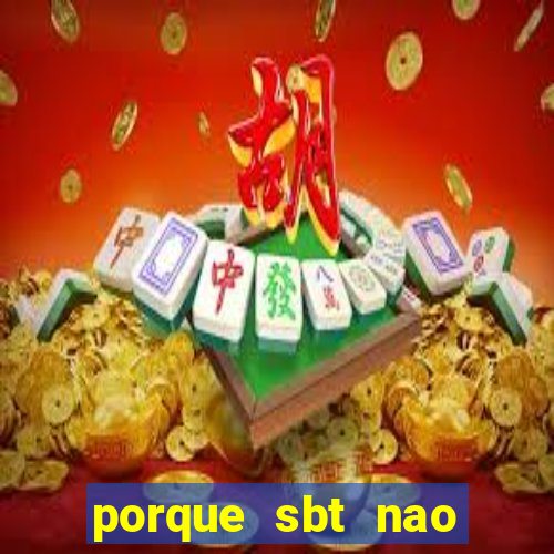 porque sbt nao pega na tv digital